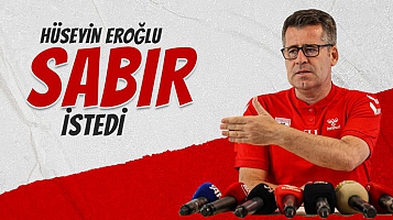 Samsunspor'da Hüseyin Eroğlu sabır istedi