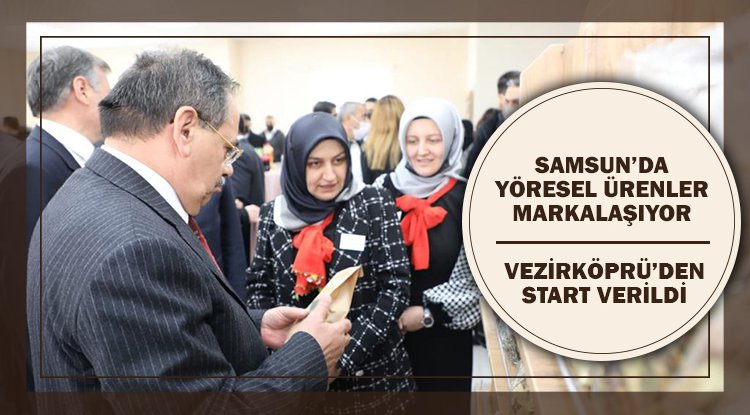 Samsun'un yöresel ürünleri markalaşıyor