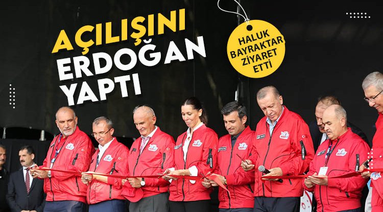 Açılışını Cumhurbaşkanı Erdoğan yaptı