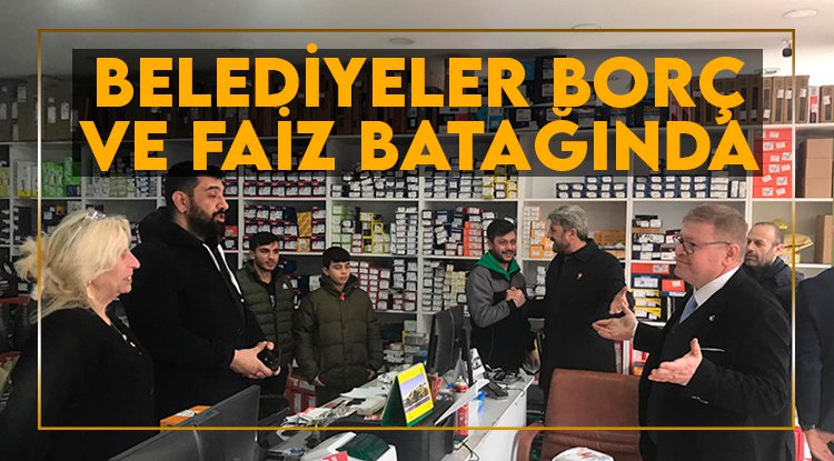 Adem Güney: Belediyeler borç ve faiz batağında