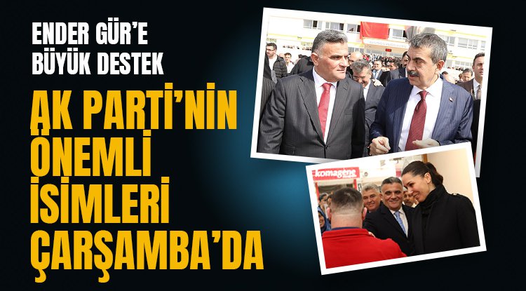 AK Parti’nin üst düzey isimleri Çarşamba'da