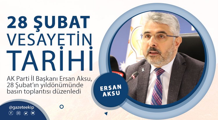 Aksu: 28 Şubat, karanlık zihniyetin tarihi