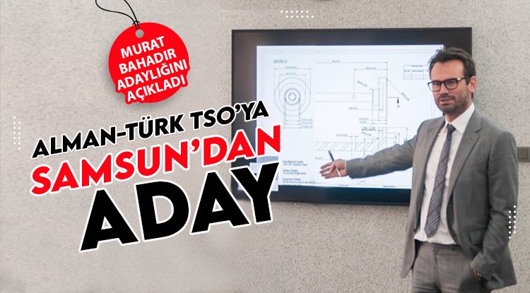 Alman-Türk Ticaret ve Sanayi Odası’na Samsun’dan aday