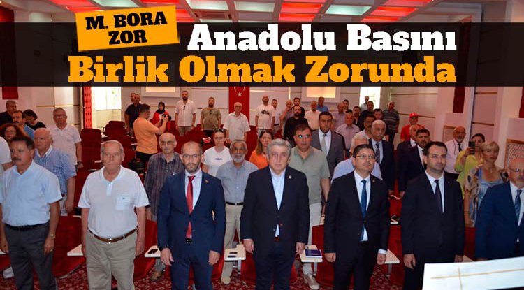 Anadolu Basını, birlik olmak zorunda