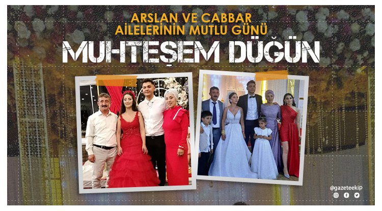 Arslan ve Cabbar ailelerinin mutlu günü