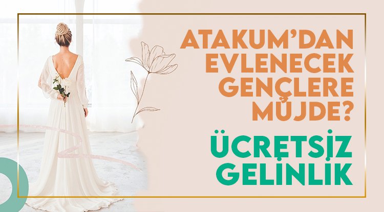 Atakum Belediyesi’nden ücretsiz gelinlik desteği