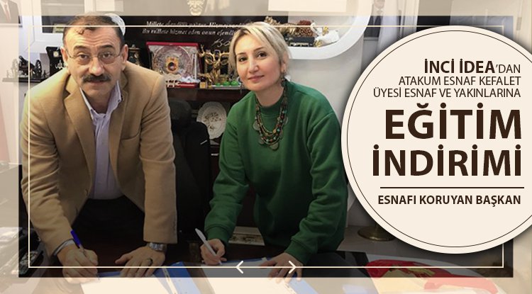 Atakum Esnaf Sanatkarlar ve İnci İdea'dan indirim protokolü