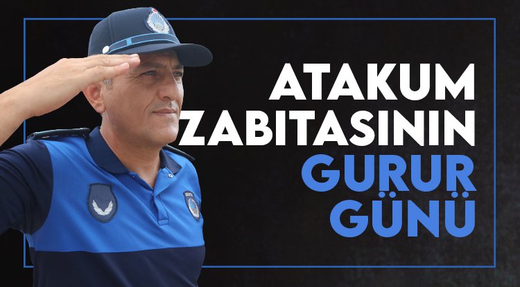 Atakum Zabıtası’nın gurur günü