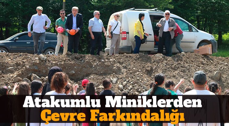 Atakumlu miniklerden çevre farkındalığı