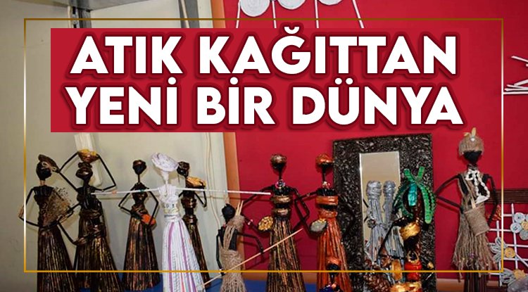 Atık kağıttan yeni bir dünya