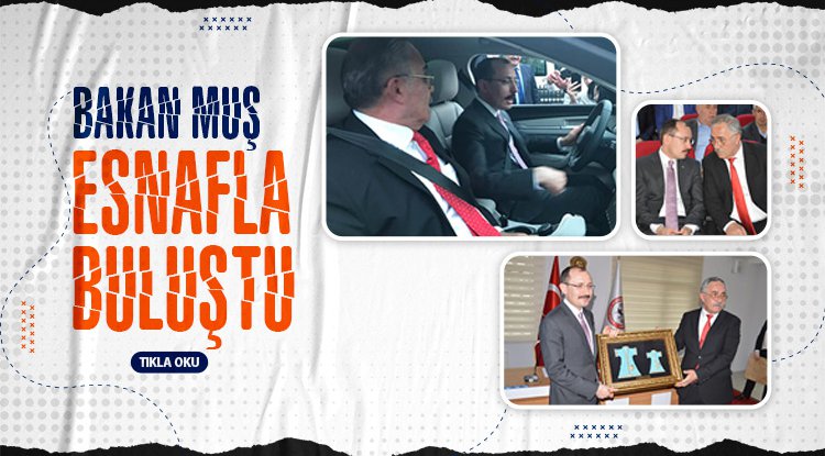 Bakan Muş, Samsun'da esnafla buluştu