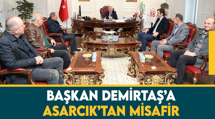 Başkan Demirtaş'a Asarcık'tan misafir