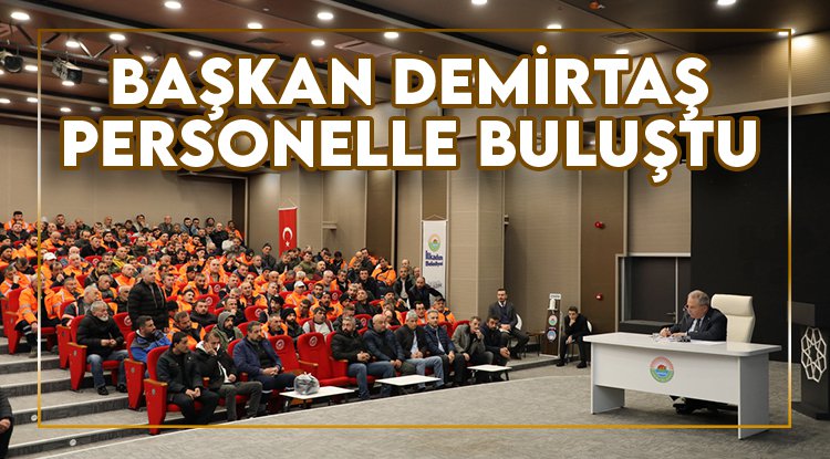 Başkan Demirtaş temizlik personeliyle buluştu