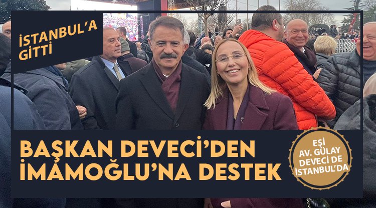 Başkan Deveci’den İmamoğlu’na destek