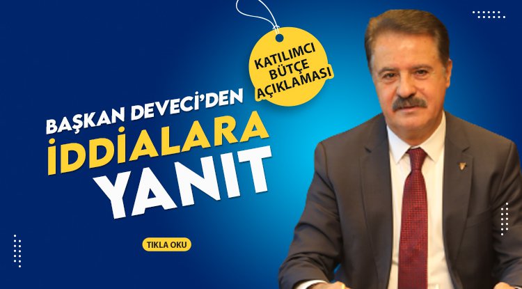 Başkan Deveci'den 'Katılımcı Bütçe' açıklaması