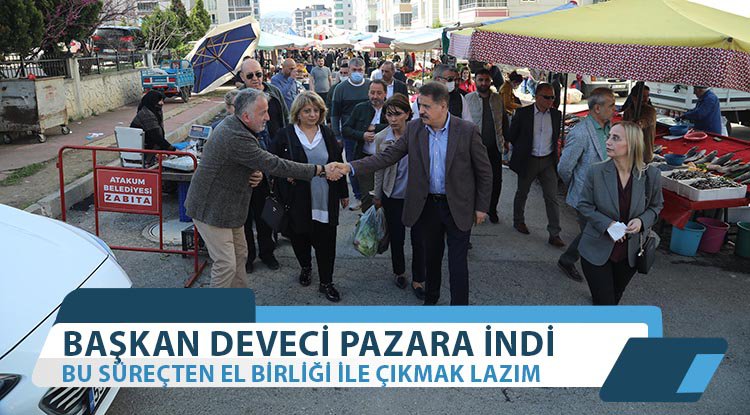Başkan Deveci'den pazar ziyareti