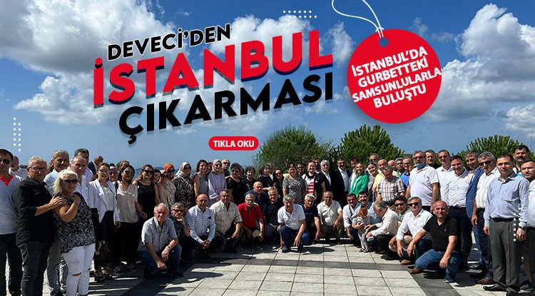 Başkan Deveci, İstanbul’daki Samsunlularla buluştu