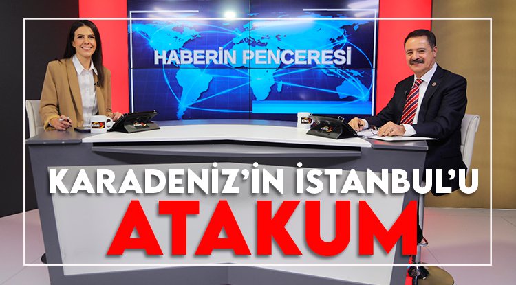 Başkan Deveci: Karadeniz’in İstanbul’u, Atakum!