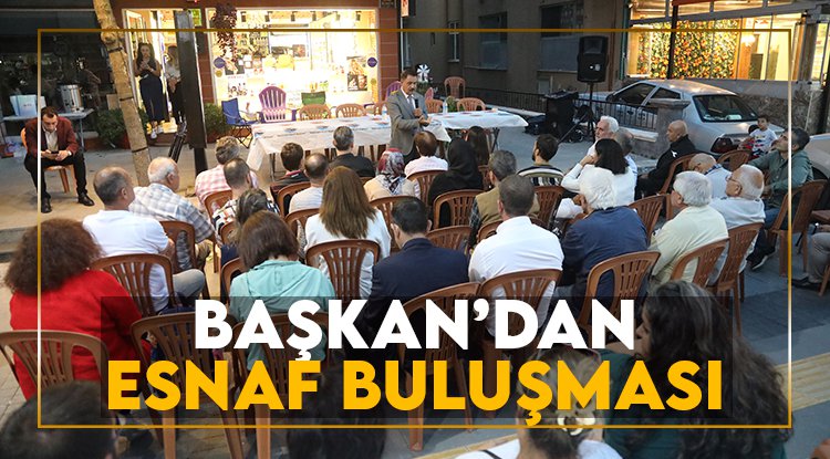 Başkan Deveci Lozan esnafıyla buluştu