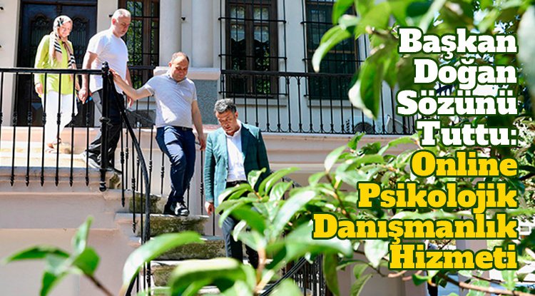 Başkan Doğan sözünü tuttu: Online Psikolojik Danışmanlık Hizmeti