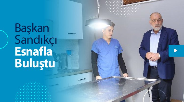 Başkan İbrahim Sandıkçı'dan esnaf ziyareti