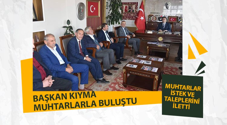 Başkan Kıyma muhtarları dinledi