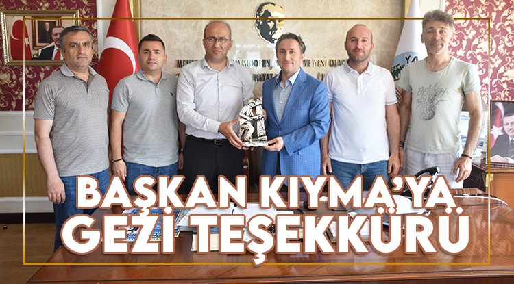 Başkan Kıyma'ya gezi teşekkürü