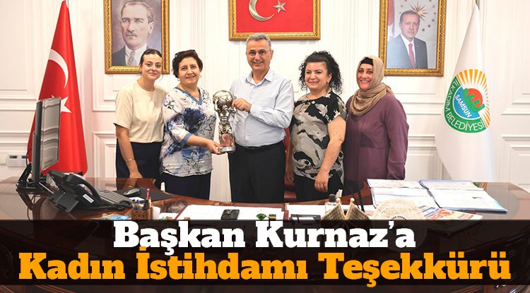Başkan Kurnaz'a 'kadın istihdamı' teşekkürü