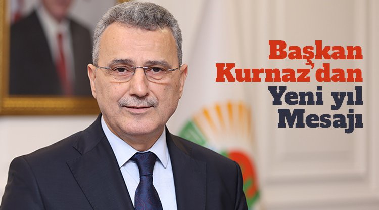 Başkan Kurnaz’dan Yeni Yıl Mesajı