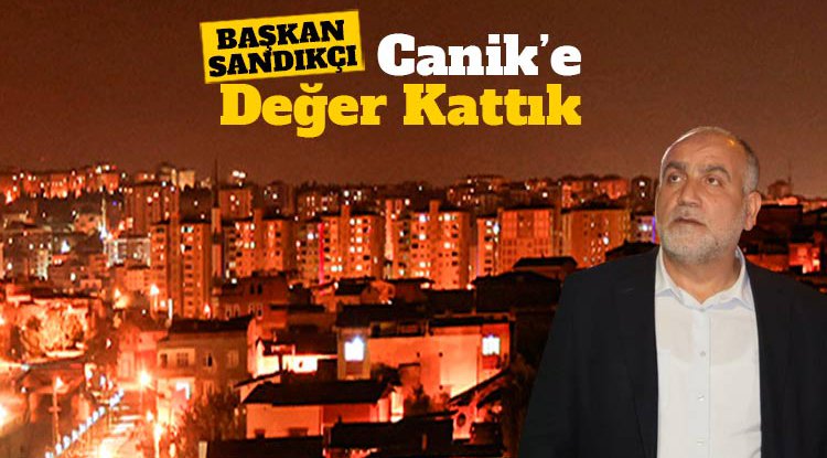 Başkan Sandıkçı: Canik'e değer kattık