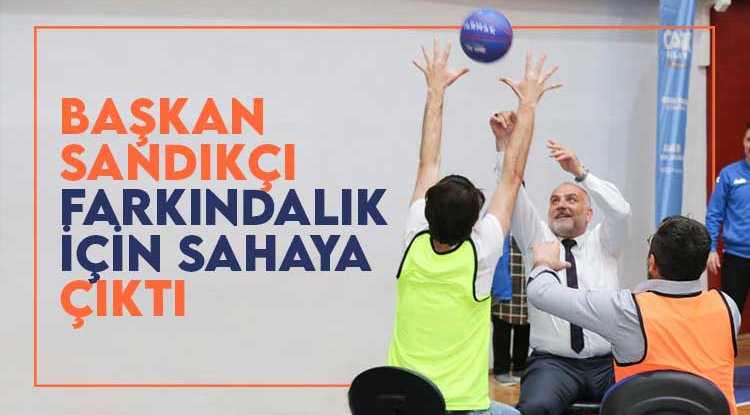 Başkan Sandıkçı farkındalık için sahaya çıktı