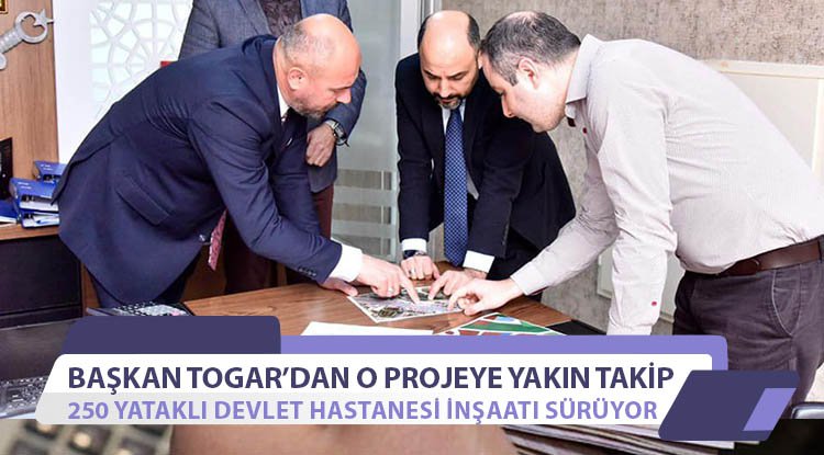 Başkan Togar'dan hastane inşaatına yakın takip