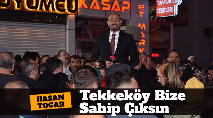 Başkan Togar: Tekkeköy bize sahip çıksın