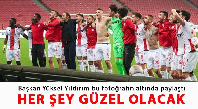 Başkan Yıldırım: Her şey güzel olacak