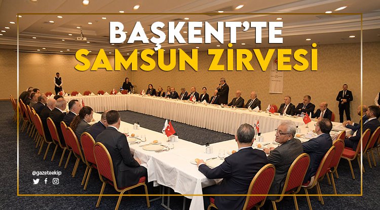 Başkent’te Samsun zirvesi