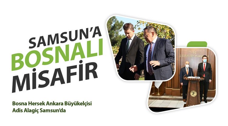 Bosna Hersek Büyükelçisi Samsun'da