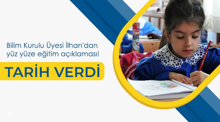 Bilim Kurulu Üyesi İlhan'dan yüz yüze eğitim açıklaması!