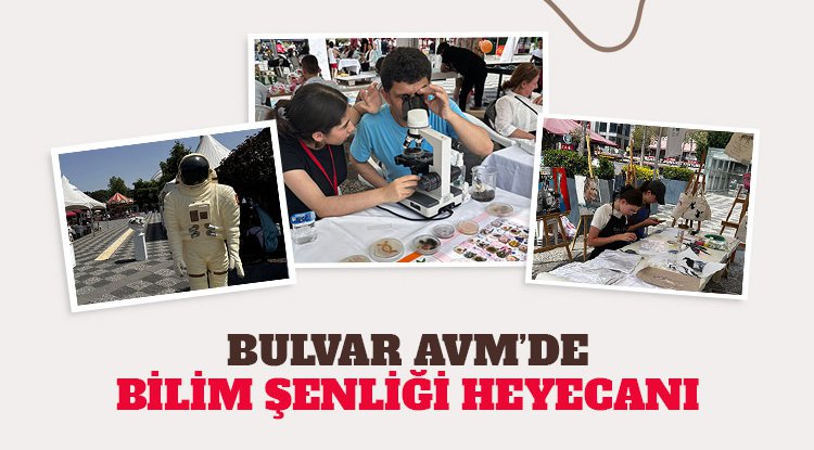 Bulvar AVM'de Bilim Şenliği heyecanı