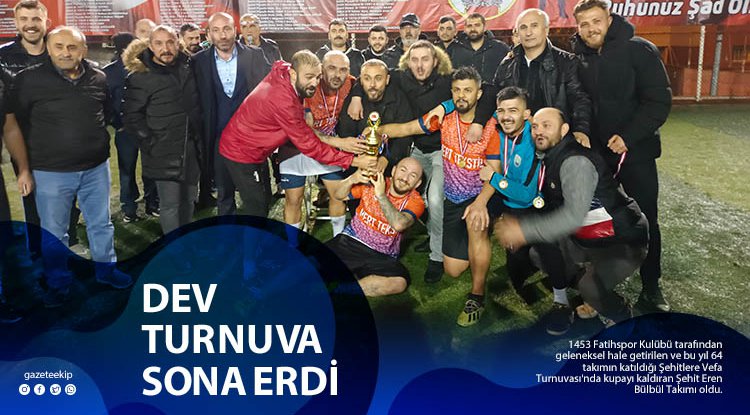 Büyük turnuvanın şampiyonu Şehit Eren Bülbül Takımı