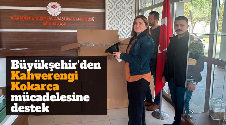 Büyükşehir’den Kahverengi Kokarca mücadelesine destek