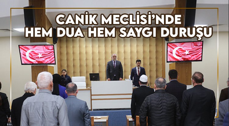 Canik Belediye Meclisi’nde depremlerde hayatını kaybedenler için saygı duruşu