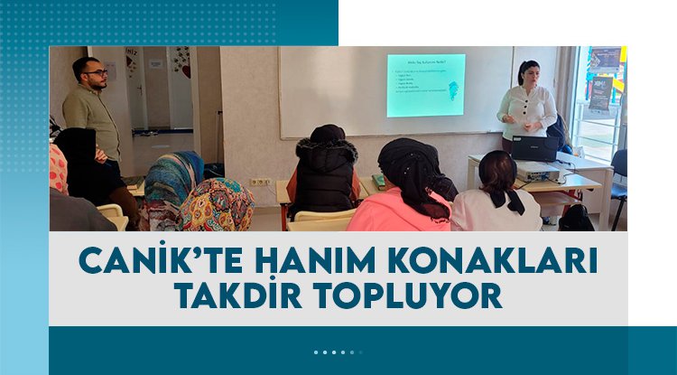 Canik Belediyesi Hanım Konakları takdir topluyor