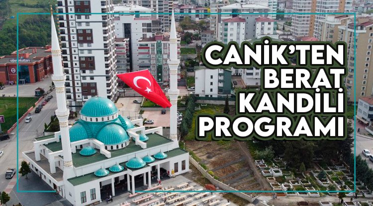 Canik Belediyesi’nden Berat Kandili Özel Programı