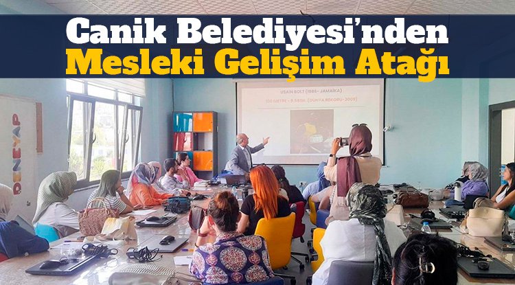 Canik Belediyesi’nden Mesleki Gelişim Atağı