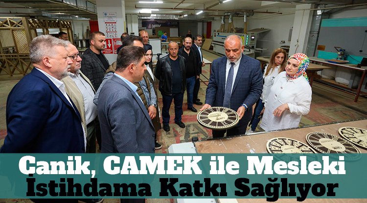 Canik, CAMEK ile mesleki istihdama katkı sağlıyor