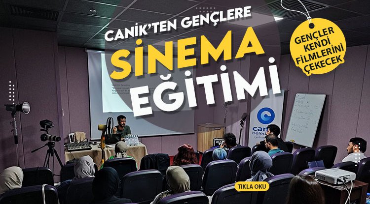 Canik Sinema Akademisi’ne gençlerden yoğun ilgi