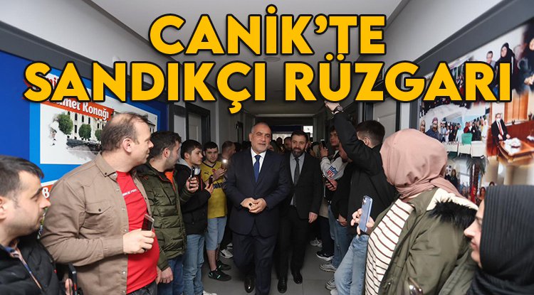 Canik’te Başkan İbrahim Sandıkçı Rüzgârı