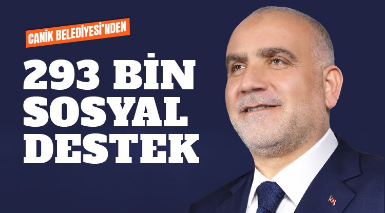Canik’te 262 bin 950 sosyal destek