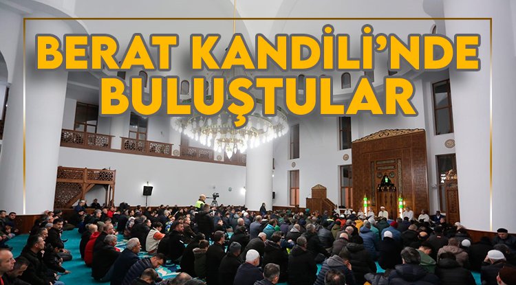 Canik’te binler Berat Kandili’nde buluştu