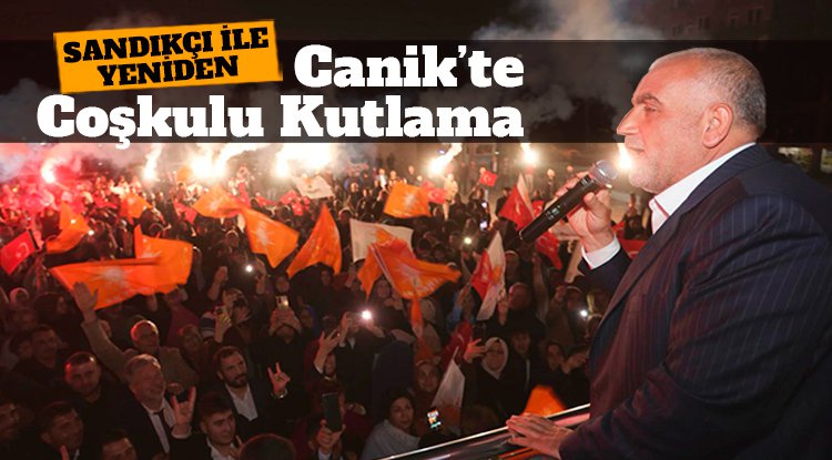 Canik'te coşkulu kutlama!